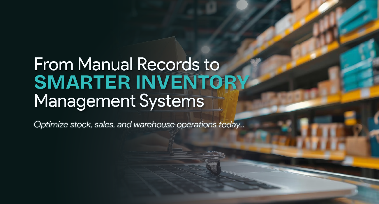 From Manual Records to SMARTER INVENTORY Management Systems
